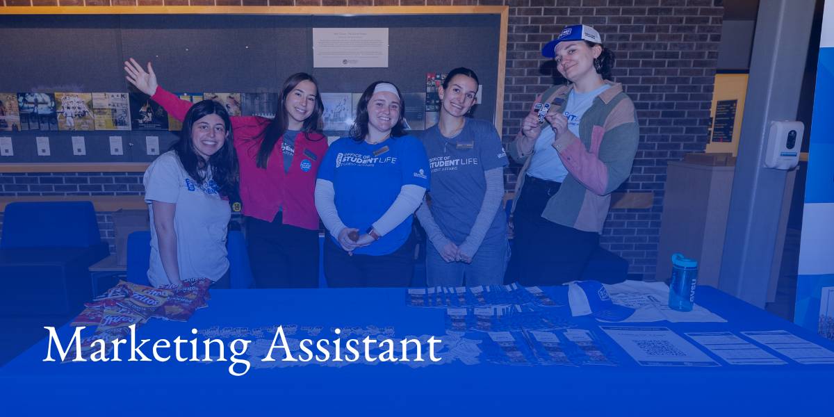 A group of student staff tabling at Campus Life Night and text that reads "Marketing Assistant"